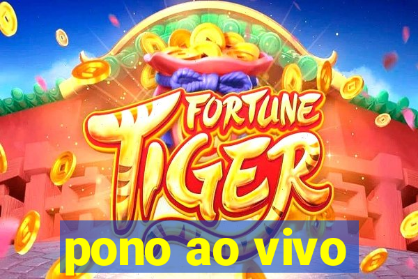 pono ao vivo